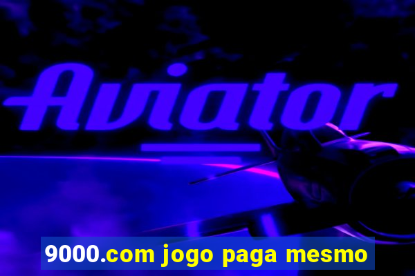 9000.com jogo paga mesmo